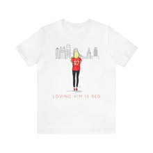 Loving Him Is Red T-Shirt