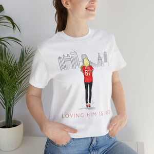 Loving Him Is Red T-Shirt