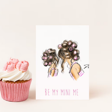 Be My Mini Me Card